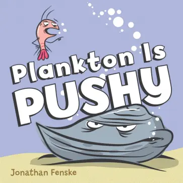 Jonathan Fenske - Plankton Is Pushy обложка книги
