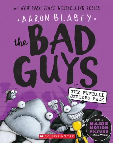 Aaron Blabey - The Bad Guys in The Furball Strikes Back обложка книги