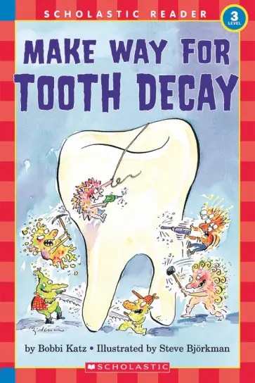 Bobbi Katz - Make Way for Tooth Decay. Level 3 обложка книги