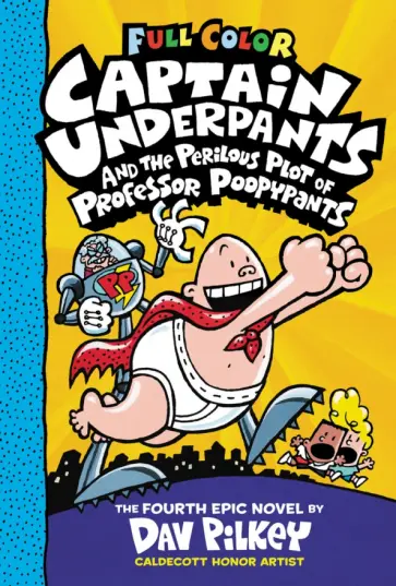 Dav Pilkey - Captain Underpants and the Perilous Plot of Professor Poopypants обложка книги