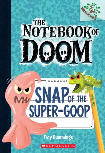 Troy Cummings - Snap of the Super-Goop обложка книги
