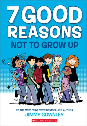 Jimmy Gownley - 7 Good Reasons Not to Grow Up обложка книги