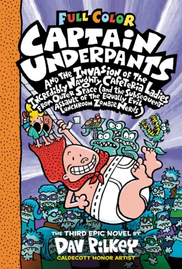 Dav Pilkey - Captain Underpants and the Invasion of the Incredibly Naughty Cafeteria Ladies from Outer Space обложка книги