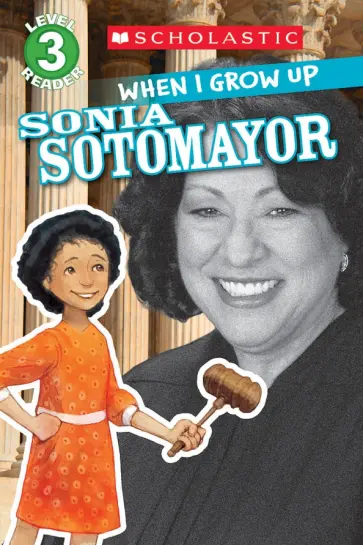 AnnMarie Anderson - When I Grow Up. Sonia Sotomayor. Level 3 обложка книги