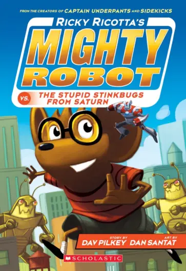 Dav Pilkey - Ricky Ricotta's Mighty Robot vs. the Stupid Stinkbugs from Saturn обложка книги