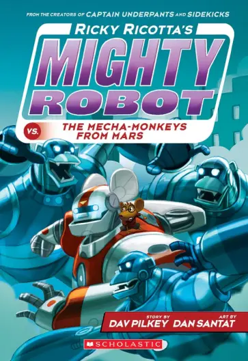 Dav Pilkey - Ricky Ricotta's Mighty Robot vs. the Mecha-Monkeys from Mars обложка книги