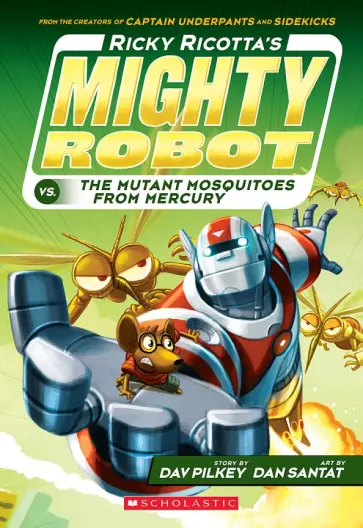 Dav Pilkey - Ricky Ricotta's Mighty Robot vs. the Mutant Mosquitoes from Mercury обложка книги