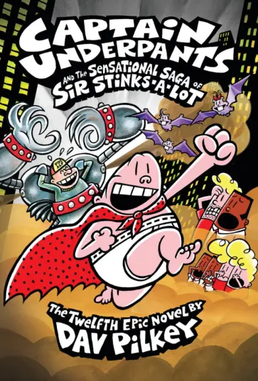 Dav Pilkey - Captain Underpants and the Sensational Saga of Sir Stinks-A-Lot обложка книги