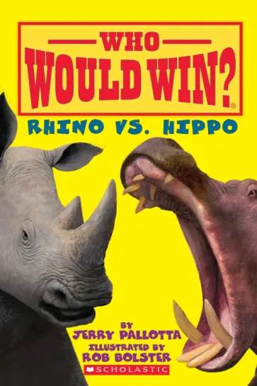 Jerry Pallotta - Who Would Win? Rhino Vs. Hippo обложка книги