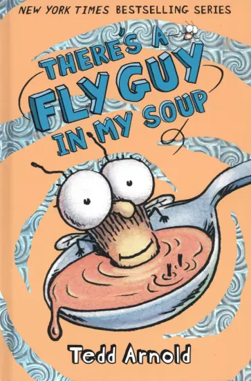 Tedd Arnold - There's a Fly Guy in My Soup обложка книги