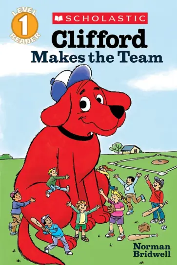 Norman Bridwell - Clifford the Big Red Dog. Clifford Makes the Team. Level 1 обложка книги