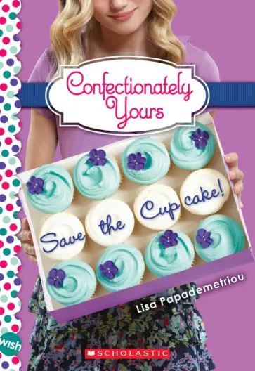 Lisa Papademetriou - Save The Cupcake! обложка книги
