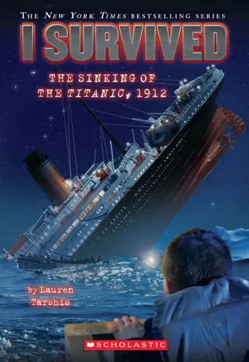 Lauren Tarshis - I Survived the Sinking of the Titanic, 1912 обложка книги