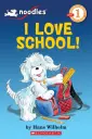Noodles. I Love School Level 1 Hans Wilhelm. ISBN 9780545134743