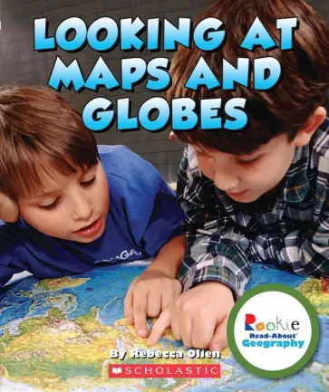 Rebecca Olien - Looking at Maps and Globes обложка книги
