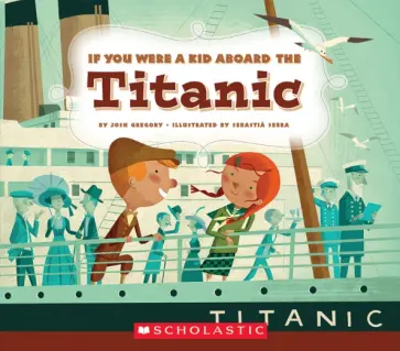Josh Gregory - If You Were a Kid Aboard the Titanic обложка книги
