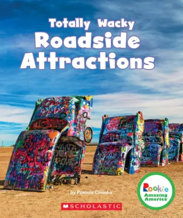 Pamela Chanko - Totally Wacky Roadside Attractions обложка книги