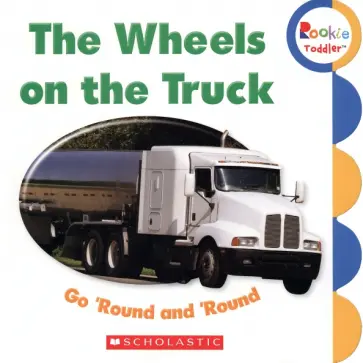 The Wheels on the Truck Go 'Round and 'Round обложка книги