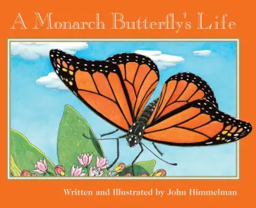 John Himmelman - A Monarch Butterfly's Life обложка книги