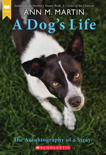 Ann Martin - A Dog's Life. The Autobiography of a Stray обложка книги