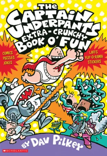 Dav Pilkey - The Captain Underpants Extra-Crunchy Book o' Fun обложка книги