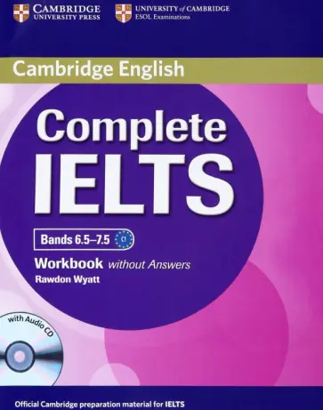Rawdon Wyatt - Complete IELTS. Bands 6.5-7.5. Workbook without Answers (+CD) обложка книги