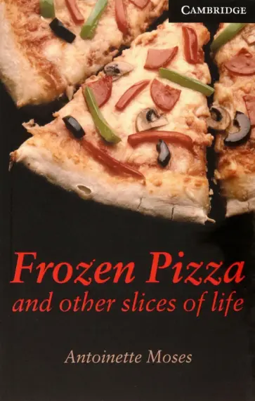 Antoinette Moses - Frozen Pizza and Other Slices of Life обложка книги