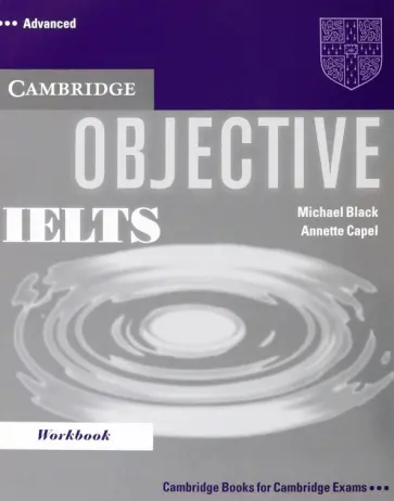 Black, Capel - Objective. IELTS. Advanced. Workbook Black, Capel - Objective. IELTS. Advanced. Workbook обложка книги