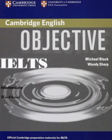 Black, Sharp - Objective. IELTS. Intermediate. Workbook Black, Sharp - Objective. IELTS. Intermediate. Workbook обложка книги