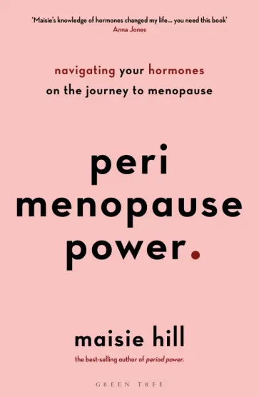 Maisie Hill - Perimenopause Power. Navigating your hormones on the journey to menopause Maisie Hill - Perimenopause Power. Navigating your hormones on the journey to menopause обложка книги