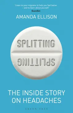 Amanda Ellison - Splitting. The inside story on headaches обложка книги