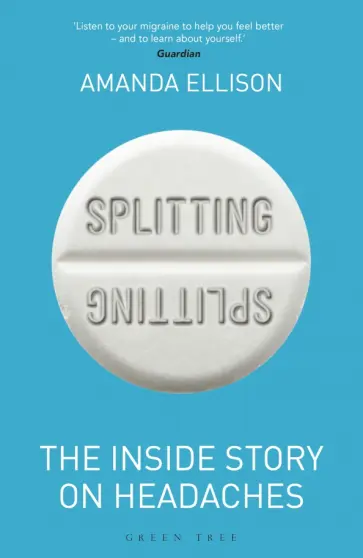 Amanda Ellison - Splitting. The inside story on headaches Amanda Ellison - Splitting. The inside story on headaches обложка книги