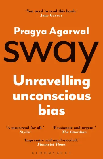 Pragya Agarwal - Sway. Unravelling Unconscious Bias обложка книги