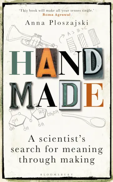 Anna Ploszajski - Handmade. A Scientist’s Search for Meaning through Making обложка книги