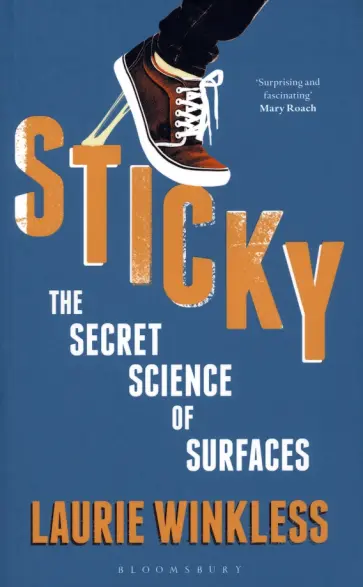 Laurie Winkless - Sticky. The Secret Science of Surfaces обложка книги