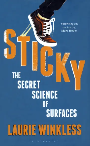 Laurie Winkless - Sticky. The Secret Science of Surfaces обложка книги