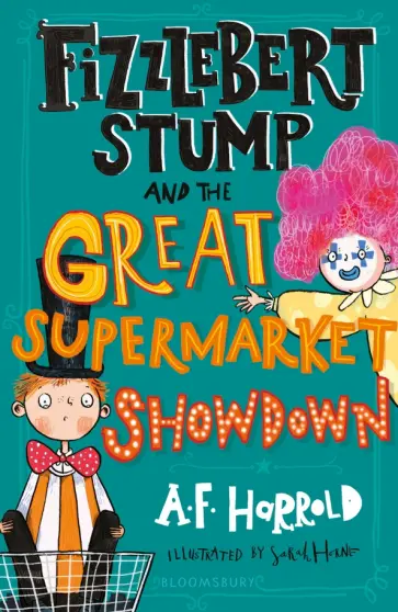 A. Harrold - Fizzlebert Stump and the Great Supermarket Showdown A. Harrold - Fizzlebert Stump and the Great Supermarket Showdown обложка книги