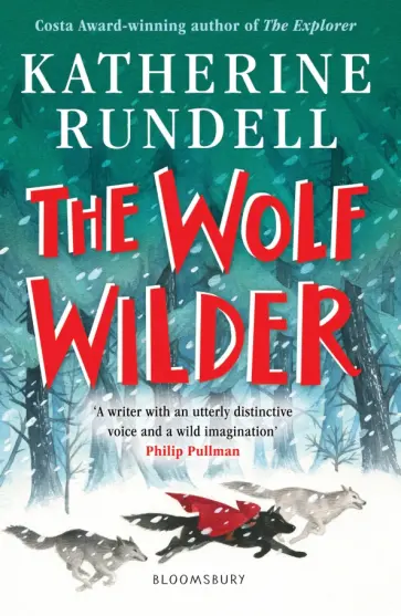 Katherine Rundell - The Wolf Wilder Katherine Rundell - The Wolf Wilder обложка книги