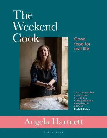 Angela Hartnett - The Weekend Cook. Good Food for Real Life обложка книги