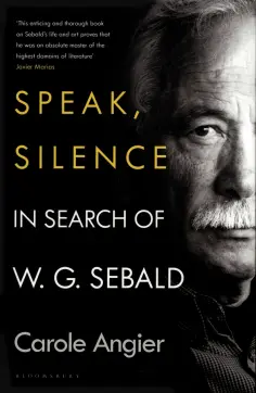Carole Angier - Speak, Silence. In Search of W. G. Sebald обложка книги