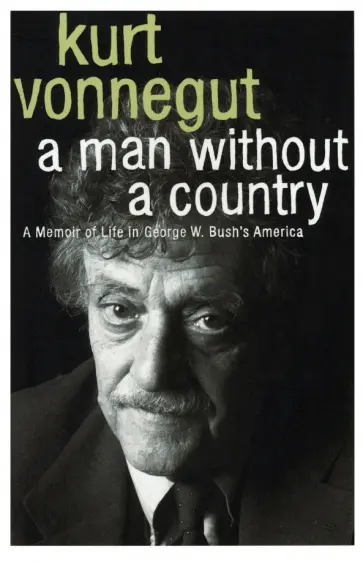 Kurt Vonnegut - A Man Without a Country Kurt Vonnegut - A Man Without a Country обложка книги