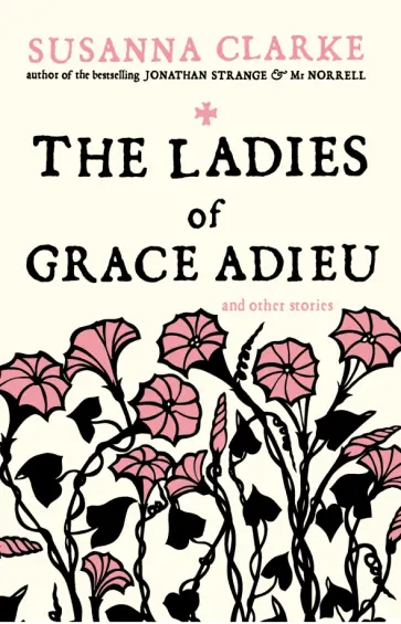 Susanna Clarke - The Ladies of Grace Adieu and other stories Susanna Clarke - The Ladies of Grace Adieu and other stories обложка книги