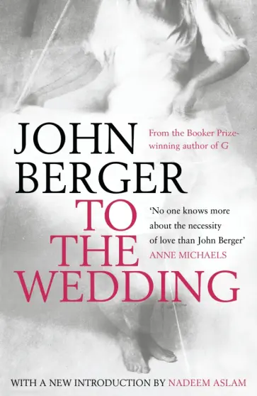 John Berger - To the Wedding John Berger - To the Wedding обложка книги