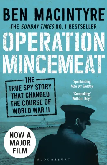 Ben Macintyre - Operation Mincemeat. The True Spy Story that Changed the Course of World War II Ben Macintyre - Operation Mincemeat. The True Spy Story that Changed the Course of World War II обложка книги