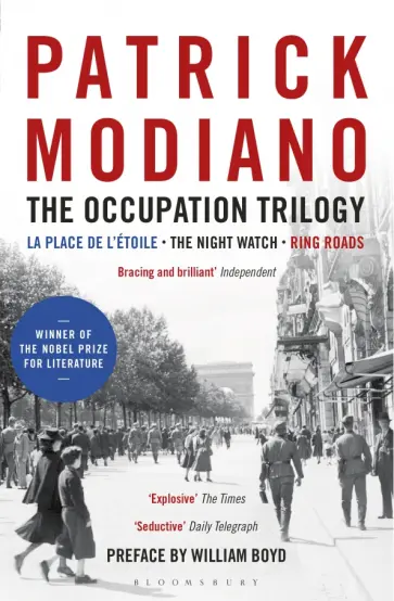 Patrick Modiano - The Occupation Trilogy. La Place de l'Etoile. The Night Watch. Ring Roads Patrick Modiano - The Occupation Trilogy. La Place de l'Etoile. The Night Watch. Ring Roads обложка книги
