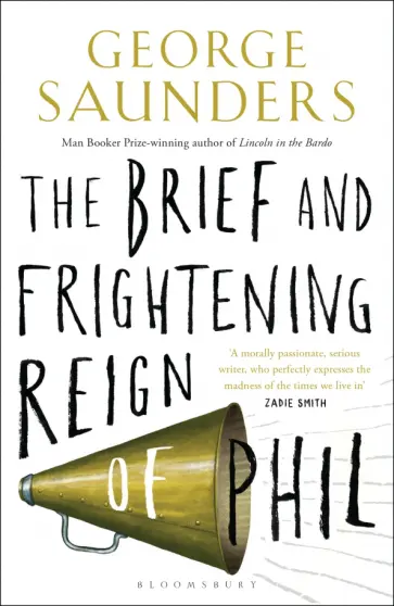 George Saunders - The Brief and Frightening Reign of Phil George Saunders - The Brief and Frightening Reign of Phil обложка книги