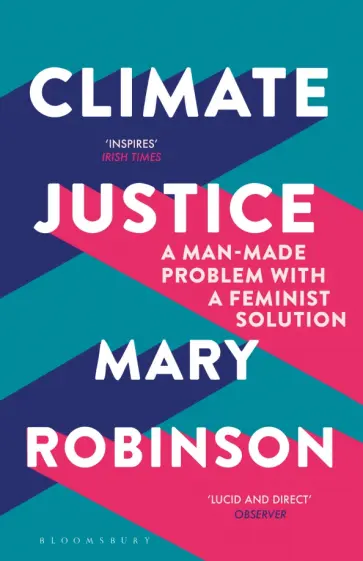 Mary Robinson - Climate Justice. A Man-Made Problem With a Feminist Solution обложка книги