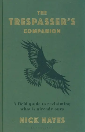 Nick Hayes - The Trespasser's Companion. A Field Guide to Reclaiming What is Already Ours обложка книги