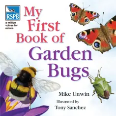 Mike Unwin - RSPB My First Book of Garden Bugs обложка книги