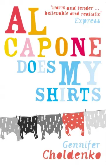 Gennifer Choldenko - Al Capone Does My Shirts обложка книги